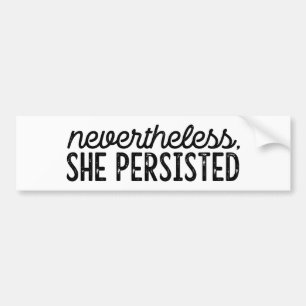 Nevertheless, She Persisted - Feminist Bumper Sticker
