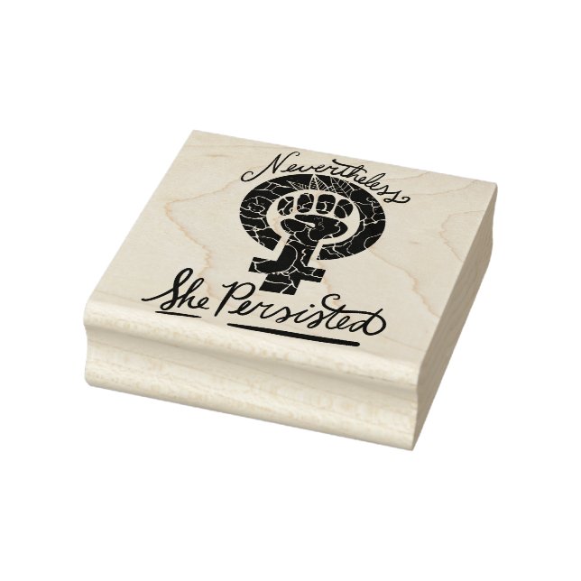 Nevertheless she persisted Feminist Symbol Art Rubber Stamp (Stamp)