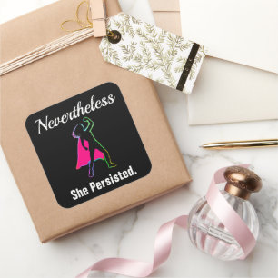 Nevertheless She Persisted, Girl Woman Power, ZSSG Square Sticker