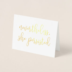 Nevertheless, She Persisted   Gold Foil Card