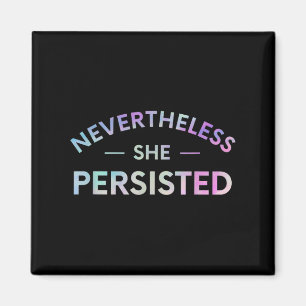 Nevertheless She Persisted Inspirational Feminist Magnet