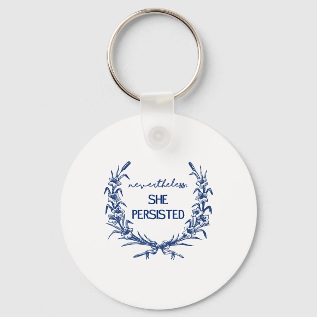 Nevertheless She Persisted  Key Ring (Front)