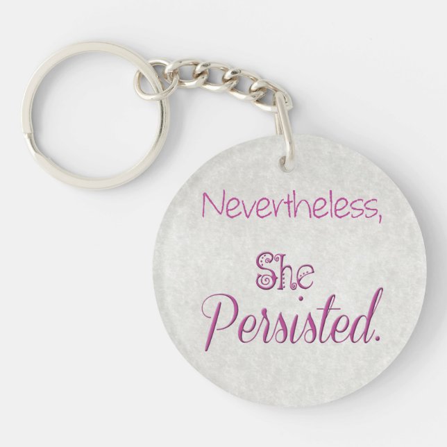 Nevertheless She Persisted Key Ring (Front)