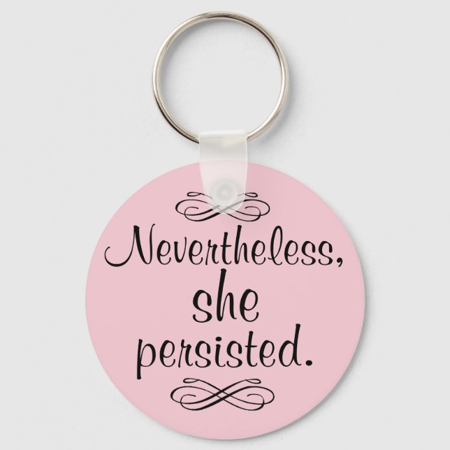 Nevertheless She Persisted keychain (Front)