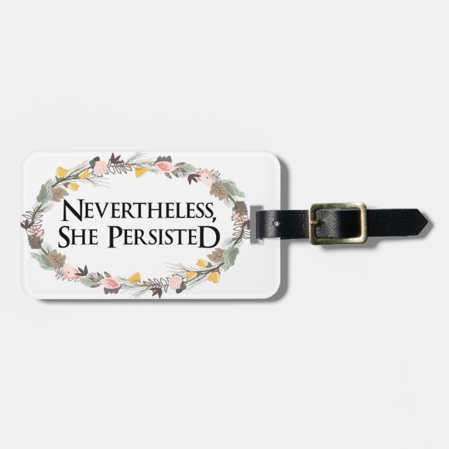 nevertheless she persisted luggage tag (Front Horizontal)