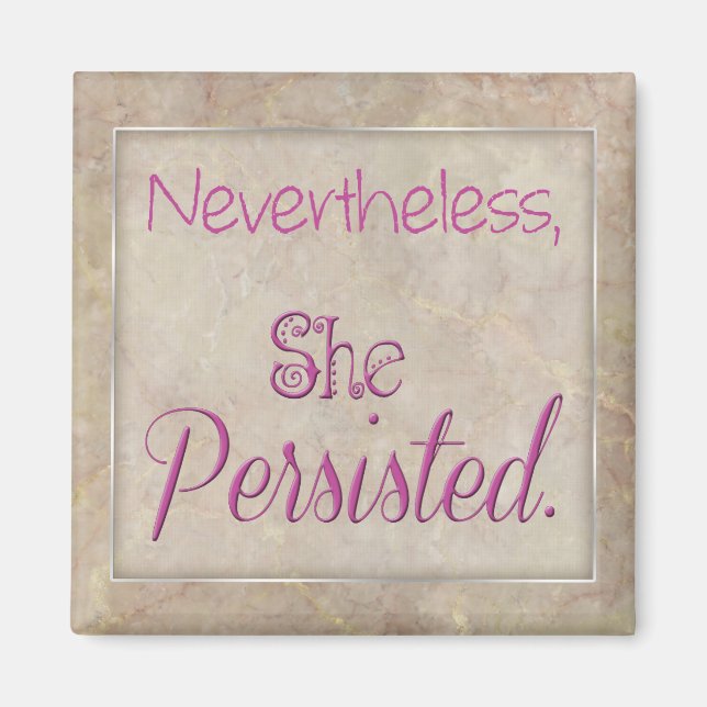 Nevertheless She Persisted Magnet (Front)