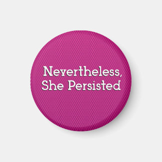 Nevertheless, She Persisted Magnet