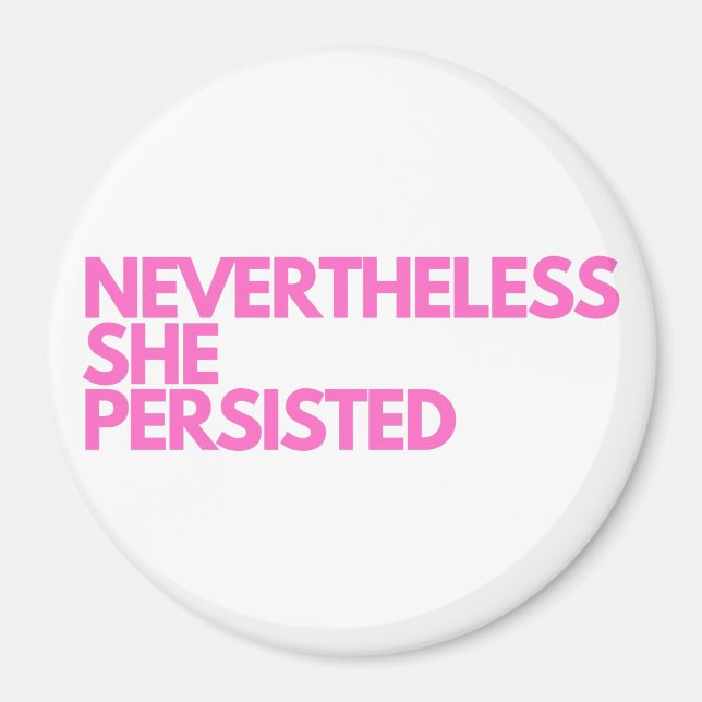 Nevertheless She Persisted Magnet (Front)