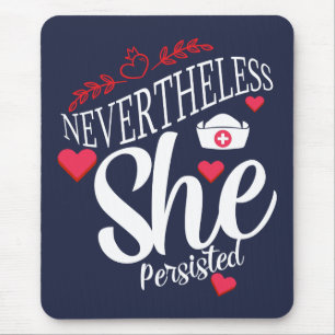 Nevertheless She Persisted Mouse Pad