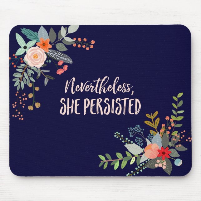 Nevertheless, She Persisted Mouse Pad (Front)