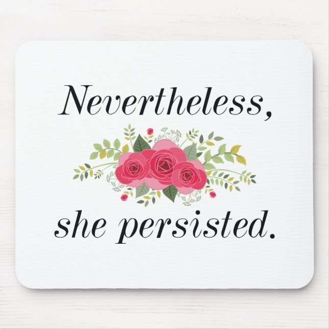 Nevertheless She Persisted Mouse Pad (Front)