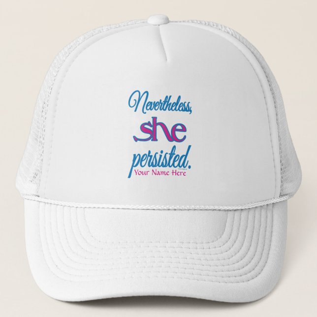 Nevertheless She Persisted Personalized Name  Trucker Hat (Front)