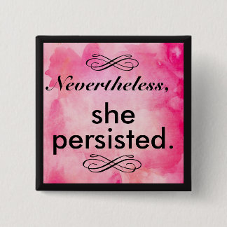 Nevertheless, she persisted Pin