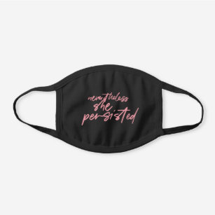 Nevertheless She Persisted - Pink Typography Black Cotton Face Mask