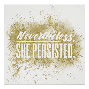 Nevertheless, she persisted poster