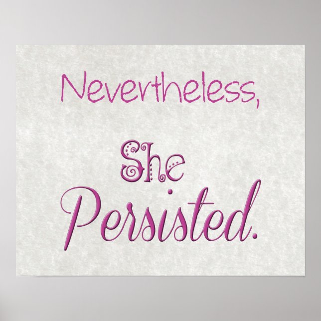 Nevertheless She Persisted Poster (Front)
