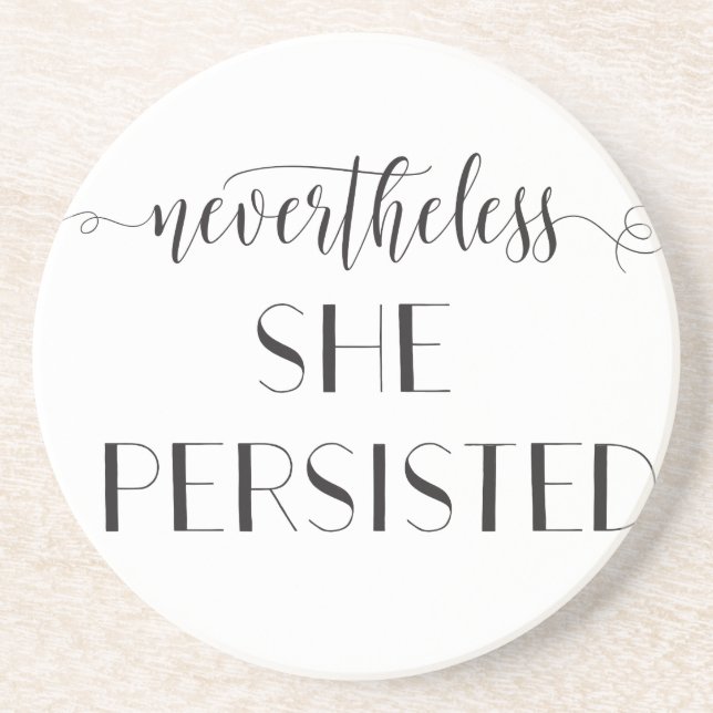 Nevertheless She Persisted Quote Coaster (Front)