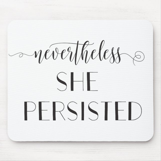 Nevertheless She Persisted Quote Mouse Pad (Front)