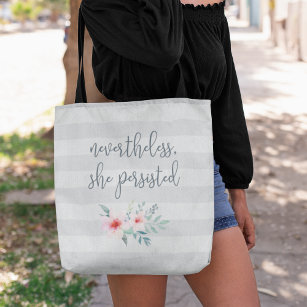 Nevertheless She Persisted   Quote Tote Bag