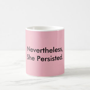 Nevertheless She Persisted Resistance Coffee Mug