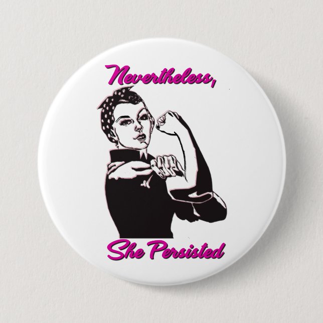 Nevertheless She Persisted Rosie Riveter Button (Front)