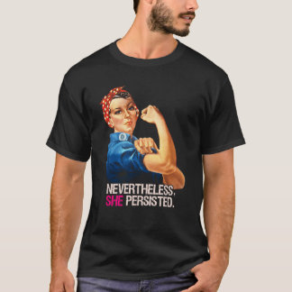 Nevertheless She Persisted Rosie the Riveter Swea T-Shirt
