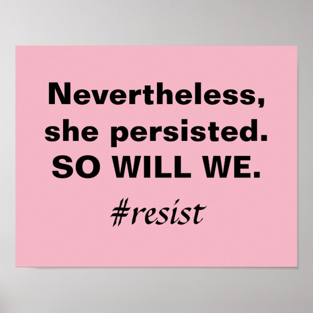Nevertheless She Persisted So Will We Protest Poster (Front)