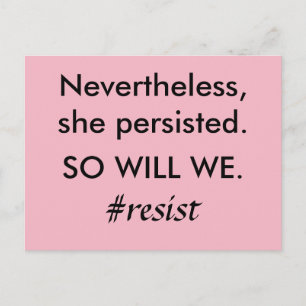 Nevertheless, She Persisted So Will We Resistance Postcard
