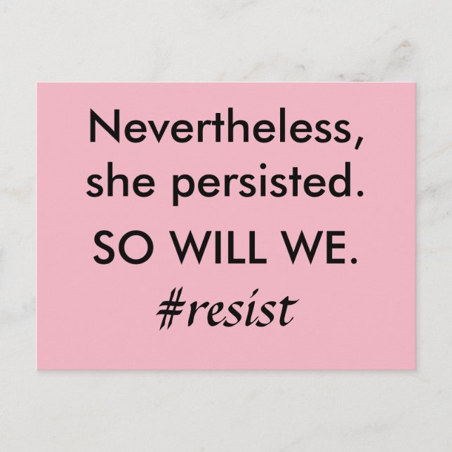 Nevertheless, She Persisted So Will We Resistance Postcard (Front)