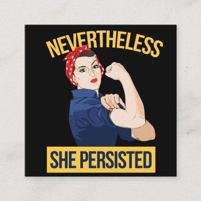 nevertheless she persisted square business card (Front)
