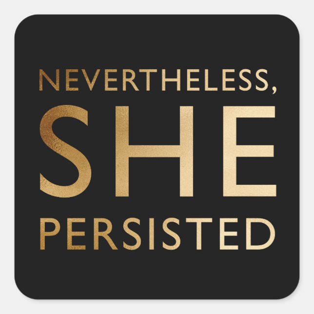 Nevertheless, She Persisted Square Sticker (Front)