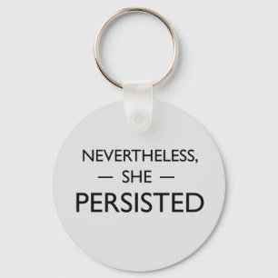 Nevertheless she persisted statement key ring