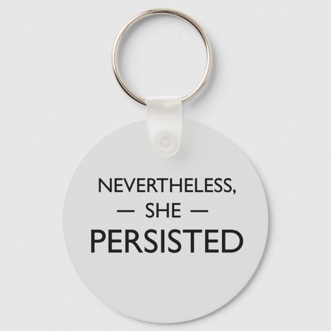 Nevertheless she persisted statement key ring (Front)