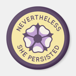 Nevertheless She Persisted Suffragette Feminist Magnet