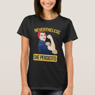 nevertheless she persisted T-Shirt
