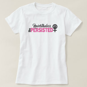 Nevertheless, She Persisted T-Shirt