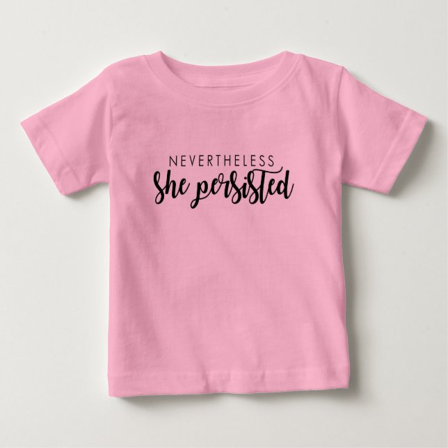 Nevertheless She Persisted Toddler Shirt (Front)