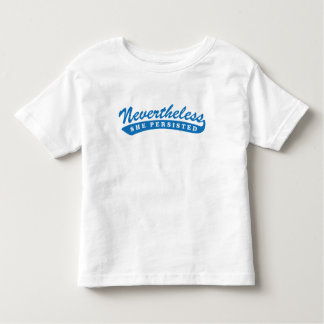 Nevertheless, she persisted. Toddler Tee