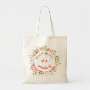 Nevertheless She Persisted Tote Bag