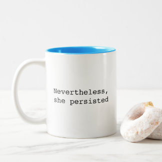 Nevertheless, she persisted Two-Tone coffee mug