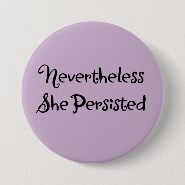 Nevertheless She Persisted Typograpy Art 7.5 Cm Round Badge (Front)