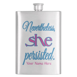 Nevertheless She Persisted w/ Name Hip Flask