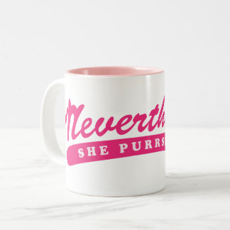 Nevertheless, she purrsisted. Two-Tone coffee mug