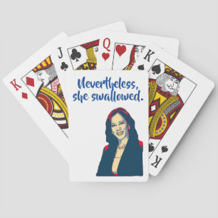 Nevertheless, she swallowed. playing cards