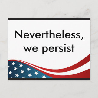 Nevertheless, we persist postcard