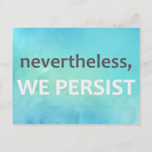 Nevertheless, we persist. Women's March 10/100 Postcard