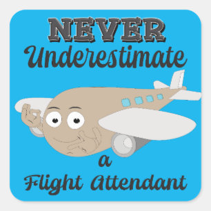 NeverUnderestimate Flight Attendant-Positive Plane Square Sticker