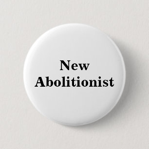 New Abolitionist 6 Cm Round Badge