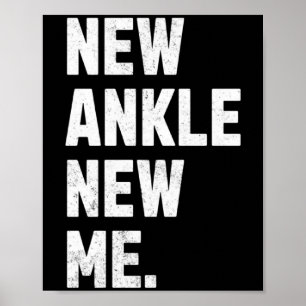 New Ankle New Me Funny Ankle Replacement Surgery Poster