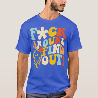 new Around and Find Out T-Shirt
